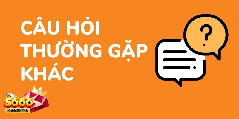 Khi có Câu Hỏi Thường Gặp người chơi cần làm gì?